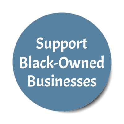 support black owned businesses stickers, magnet