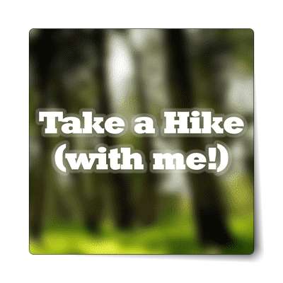 take a hike with me sticker