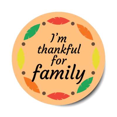 tan im thankful for family autumn leaves border sticker