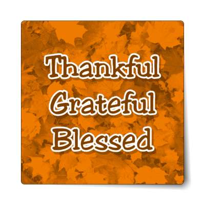 thankful grateful blessed fall leaves orange sticker