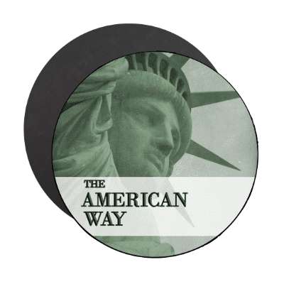 the american way statue of liberty magnet