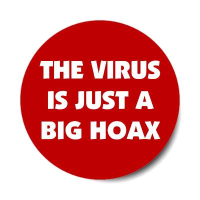 the virus is just a big hoax red sticker
