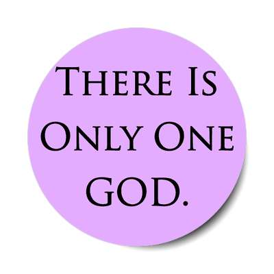 there is only one god sticker