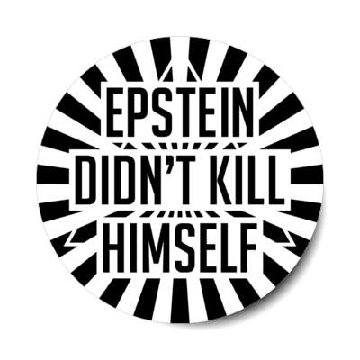 thick rays epstein didnt kill himself sticker