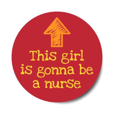 this girl is gonna be a nurse arrow up red stickers, magnet