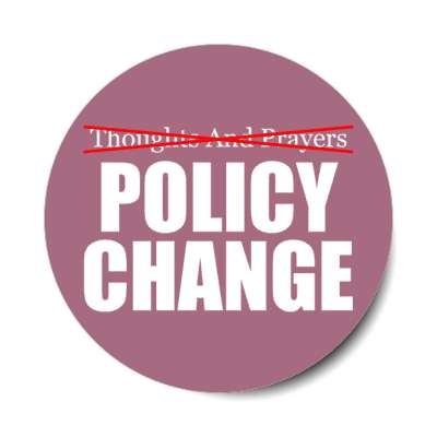 thoughts and prayers crossed out policy change stickers, magnet