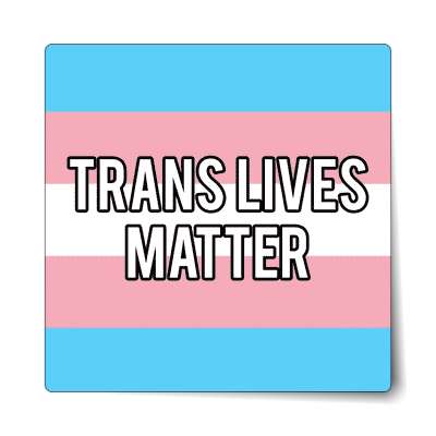 trans lives matter transgender pride flag sticker