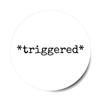 triggered sticker