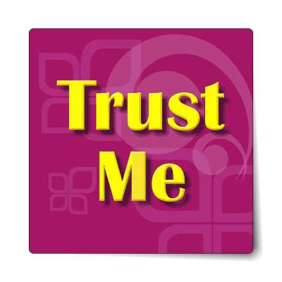 trust me sticker