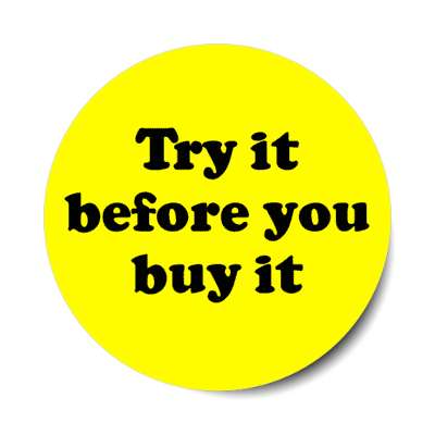 try it before you buy it stickers, magnet