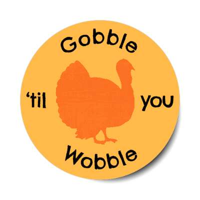 turkey silhouette gobble til you wobble sticker