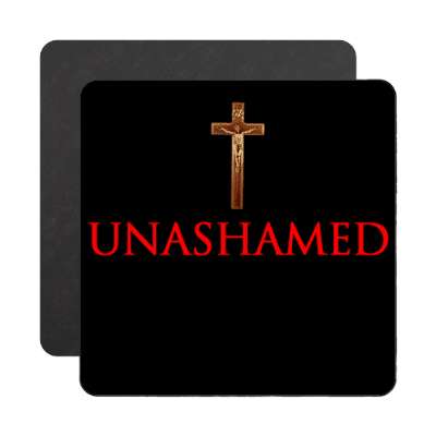 unashamed jesus cross magnet