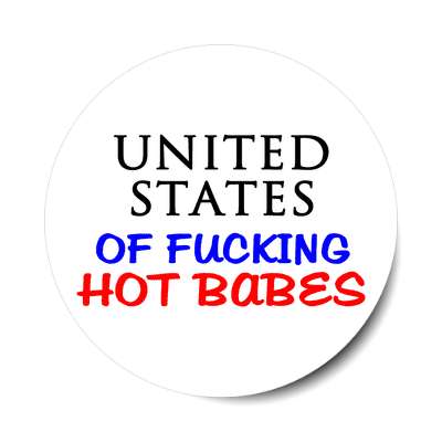 united states of fucking hot babes sticker