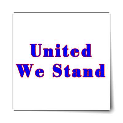 united we stand sticker