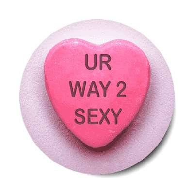 ur way 2 sexy valentines day heart candy sticker