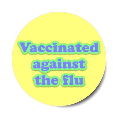 vaccinated against the flu yellow stickers, magnet