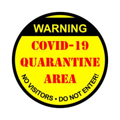 warning covid 19 quarantine area no visitors do not enter bright yellow flo