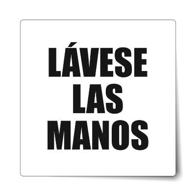 wash your hands lavese las manos spanish sticker