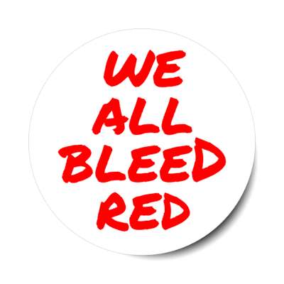 we all bleed red aids awareness white stickers, magnet