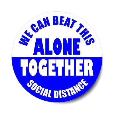 we can beat this alone together social distance medium blue sticker