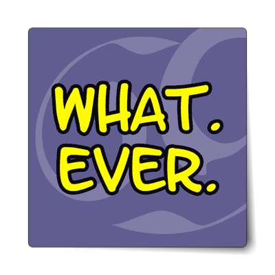 what ever sticker