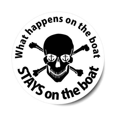 what happens on the boat stays on the boat white crossbones skull sticker