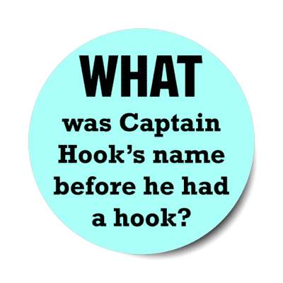 what was captain hooks name before he had a hook stickers, magnet