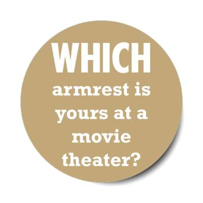 which armrest is yours at a movie theater stickers, magnet