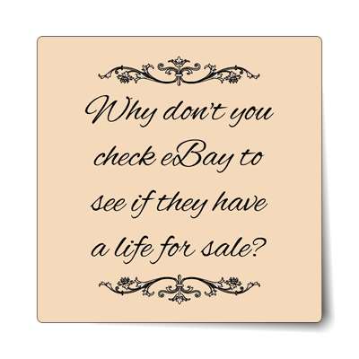why dont you check ebay to see if they have a life for sale sticker
