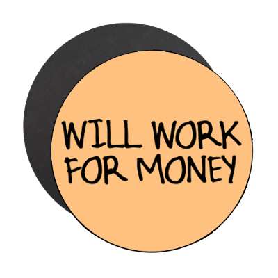 will work for money magnet