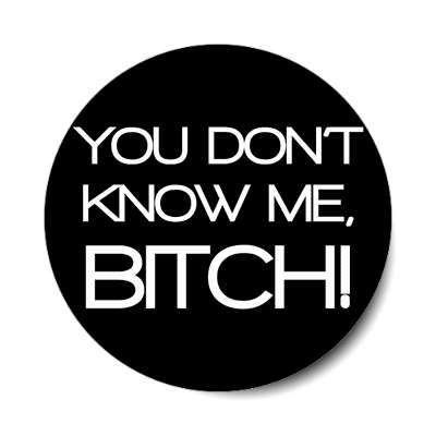 You dont know me - You Dont Know Me - Sticker