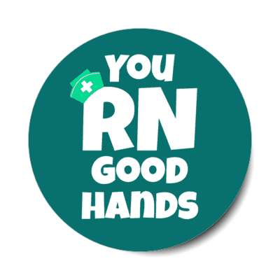 you rn good hands green stickers, magnet