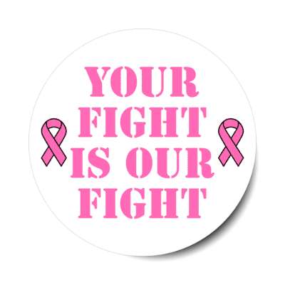 your fight is our fight white breast cancer stickers, magnet