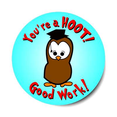 youre a hoot good work cute cartoon owl sticker