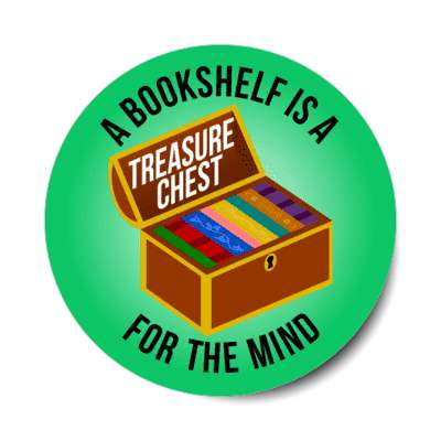 a bookshelf is a treasure chest for the mind stickers, magnet