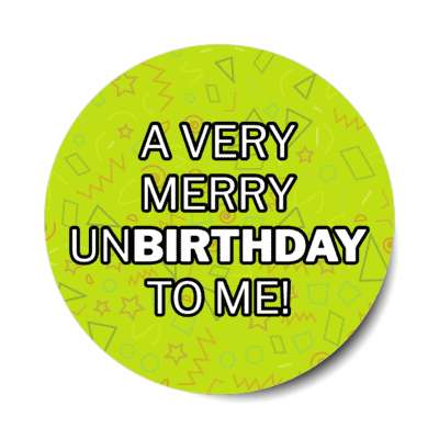 a very merry unbirthday to me scribbles stickers, magnet