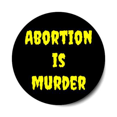 abortion is murder pro life stickers, magnet