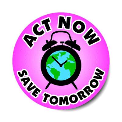 act now earth alarm clock save tomorrow purple stickers, magnet