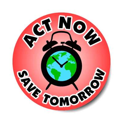 act now earth alarm clock save tomorrow red stickers, magnet