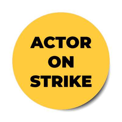 actor on strike picketing protest stickers, magnet