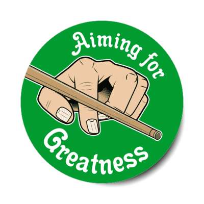 aiming for greatness hand aiming pool cue stickers, magnet