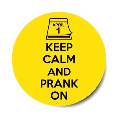 april first april fools day keep calm and prank on stickers, magnet