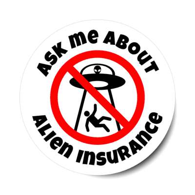 ask me about alien insurance joke red slash alien ufo silhouette stickers, magnet