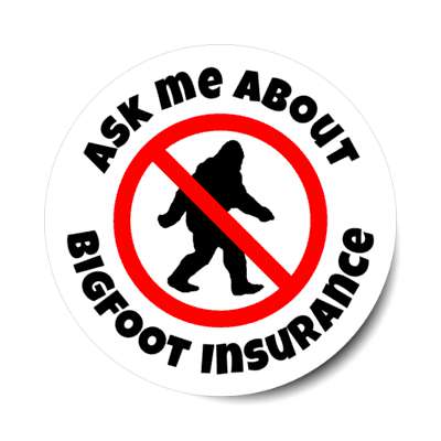 ask me about bigfoot insurance joke red slash bigfoot silhouette stickers, magnet