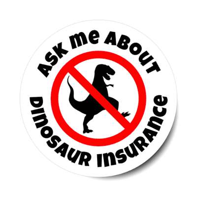 ask me about dinosaur insurance joke red slash dinosaur silhouette stickers, magnet