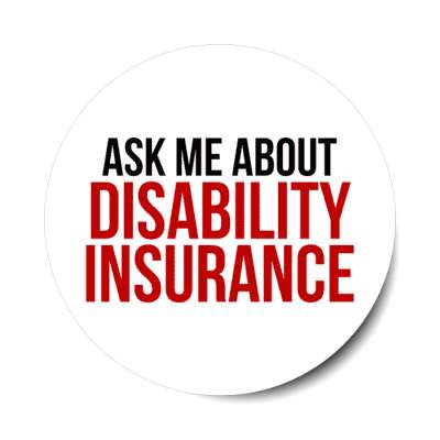 ask me about disability insurance stickers, magnet