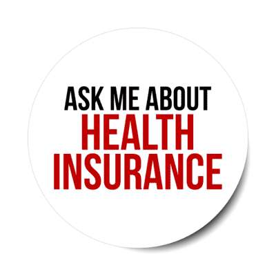 ask me about health insurance stickers, magnet
