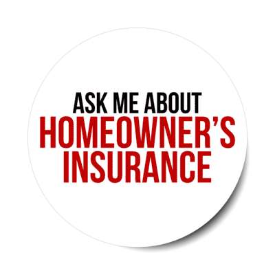 ask me about homeowners insurance stickers, magnet