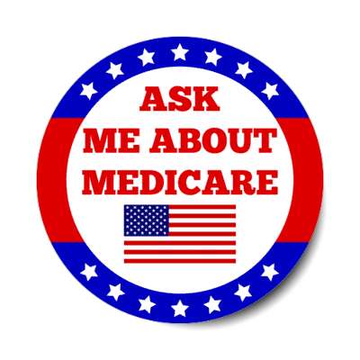 ask me about medicare blue us flag stickers, magnet