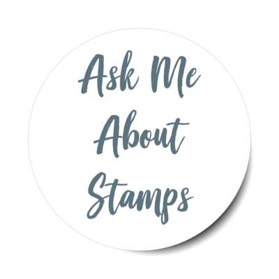 ask me about stamps stickers, magnet